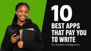10 Best Apps That Pay for Writing Stories in Nigeria for Students and Beginners